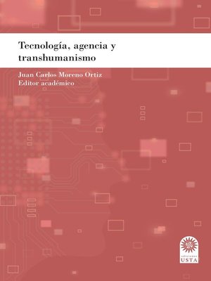 cover image of Tecnología, agencia y transhumanismo.